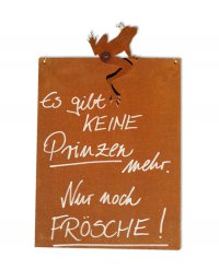 Rostige Spruchtafel M Froschkönig / Keine Prinzen? Rostige Spruchtafel M Froschkönig / Keine Prinzen?