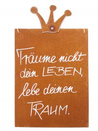 Rostschild mit Spruch M Krone / Träume leben Rostschild mit Spruch M Krone / Träume leben